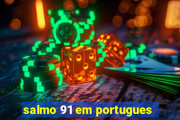 salmo 91 em portugues